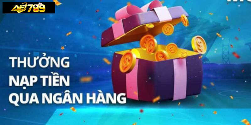 Nạp tiền AE789 hôm nay, nhận ngay tiền thưởng 100% lần đầu tiên